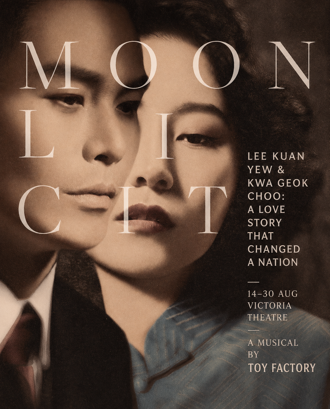 Moonlit City poster. Lee Kuan Yew and Kwa Geok Choo: A Love Story That Changed A Nation. Toy Factory. 14 to 30 August, Victoria Theatre.